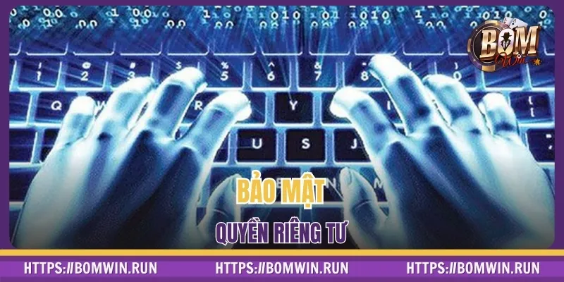 Các chính sách riêng tư được nêu rõ ràng, cụ thể