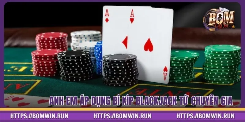 Anh em áp dụng bí kíp Blackjack từ chuyên gia