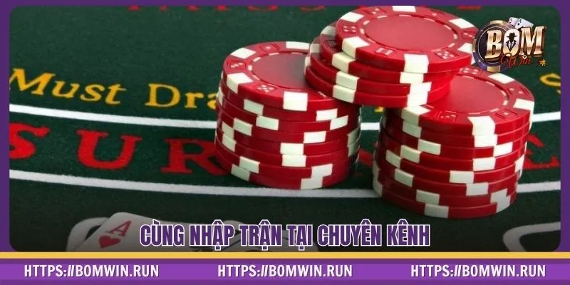 Cùng nhập trận tại chuyên kênh