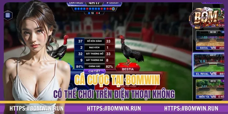 Thoải mái cá cược tại BOMWIN ngay trên điện thoại cá nhân