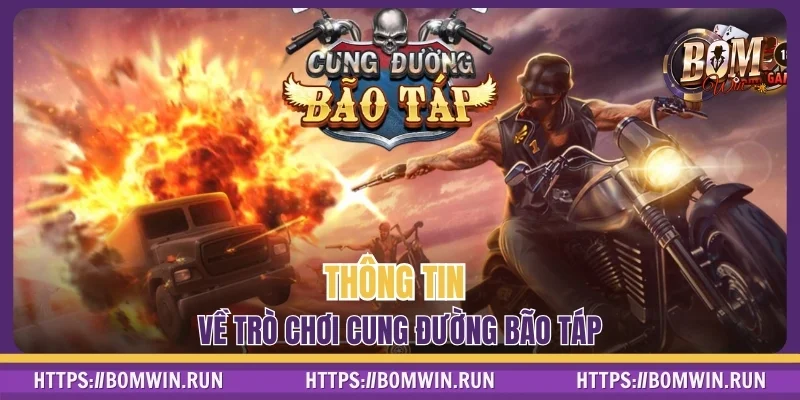 Tìm hiểu đôi chút về game Cung Đường Bão Táp