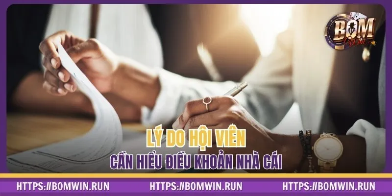 Lý do hội viên cần hiểu điều khoản nhà cái