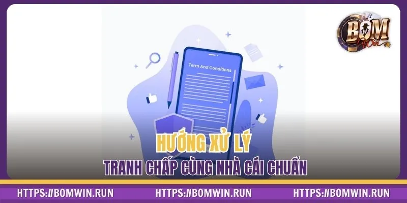 Hướng xử lý tranh chấp cùng nhà cái chuẩn