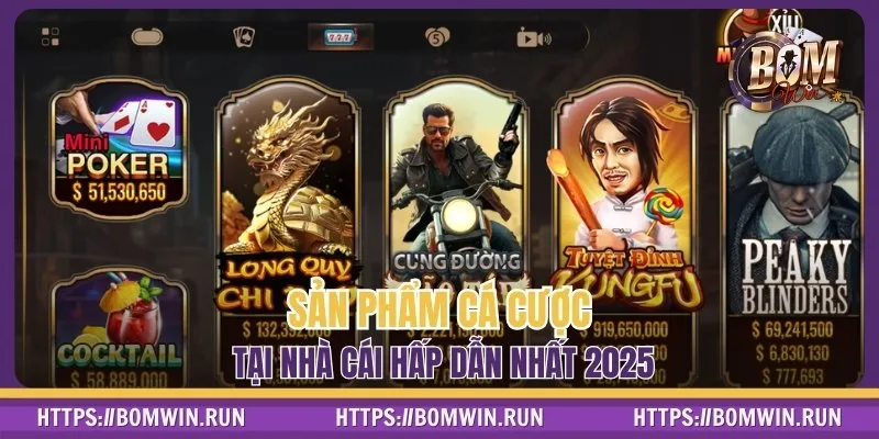 Sản phẩm cá cược tại nhà cái hấp dẫn nhất 2025