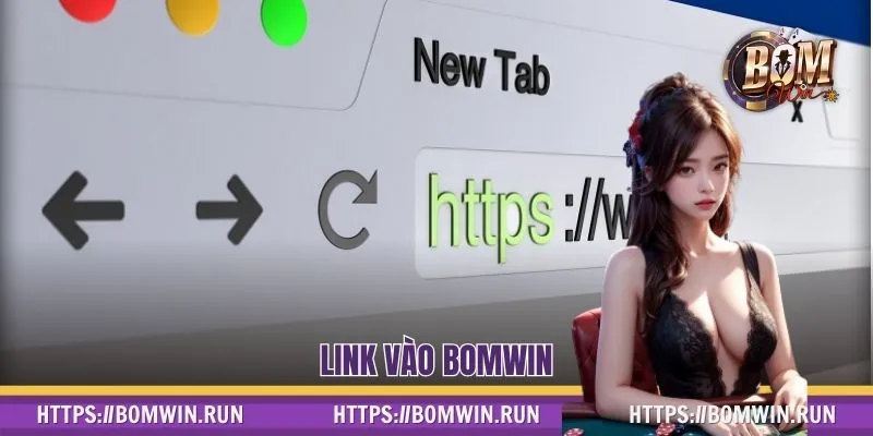 Link Vào BOMWIN - Mở Cánh Cửa Thắng Lớn, An Toàn Tuyệt Đối