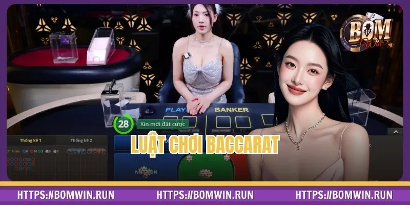 Luật Chơi Baccarat – Hướng Dẫn Dễ Hiểu, Ăn Tiền Cực To