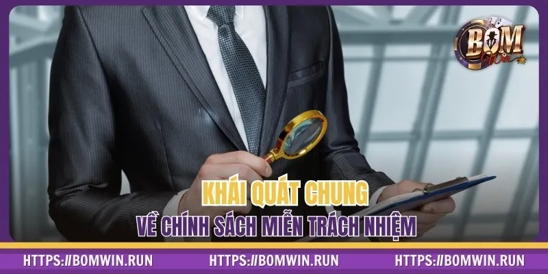 Khái quát chung về chính sách miễn trách nhiệm