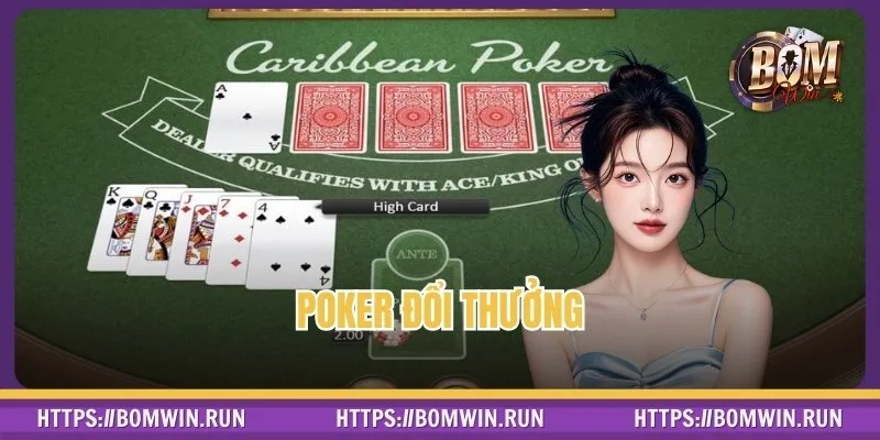 Poker Đổi Thưởng – So Tài Kịch Tính, Nhận Thưởng Liên Tục