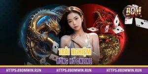 Rồng Hổ Online – Thử Thách Đỉnh Cao Dành Cho Người Bản Lĩnh