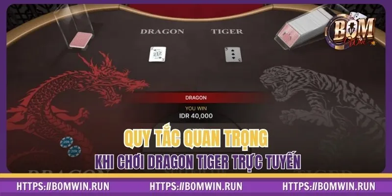 Quy tắc quan trọng khi chơi Dragon Tiger trực tuyến