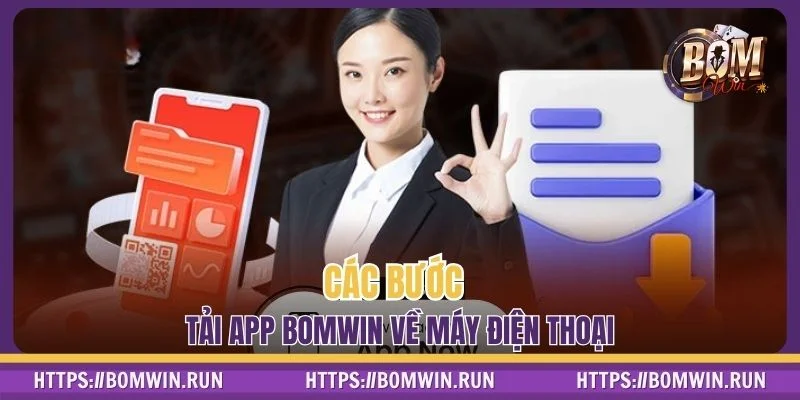 Chi tiết các bước tải app BOMWIN về máy điện thoại