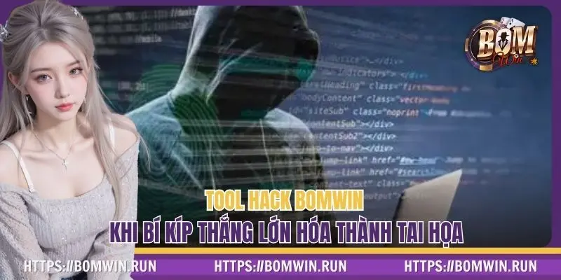 Tool Hack BOMWIN - Khi Bí Kíp Thắng Lớn Hóa Thành Tai Họa