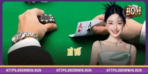 Xì Tố - Game Bài Đỉnh Cao, Rinh Thưởng Khủng Tại BOMWIN