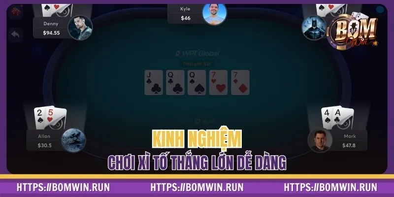 Kinh nghiệm chơi xì tố thắng lớn dễ dàng